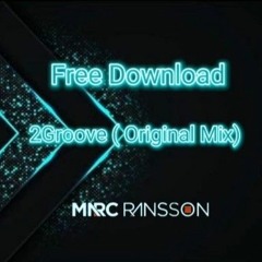 MARC RANSSON- 2Groove (Original Mix)
