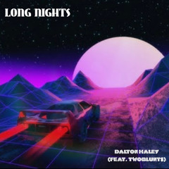 Long Nights (Feat. Twoblunts)