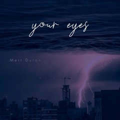 Mert Duran-Your Eyes