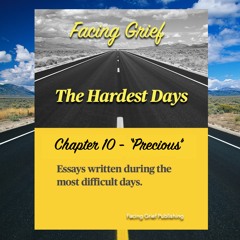 "Precious" - Facing Grief - The Hardest Days - Audio Book Preview