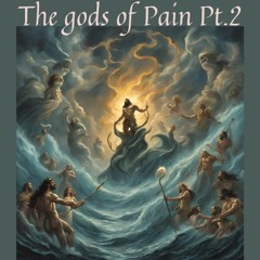 #The gods Of Pain Pt.2