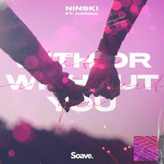 Ninski - With Or Without You (ft. Harina)