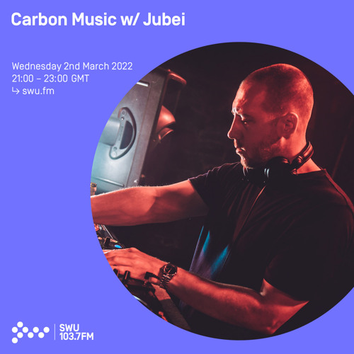 Carbon Music w/ Jubei 02ND MAR 2022
