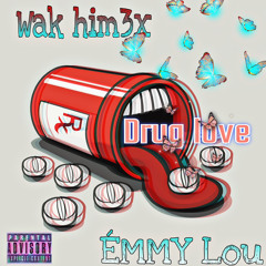 Drug love ft wak him3x