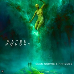 Sean Norvis & Khrym 58 - Maybe Monday - Radio Edit