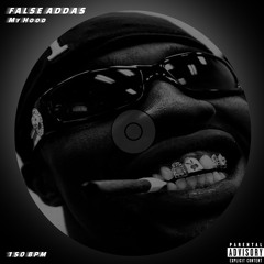 ✧₊⁺ PREMIERE ✧₊⁺ False Addas - My Hood [FREE DL]