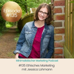#135 Ethisches Marketing mit Jessica Lohmann