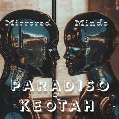 Keotah feat. Paradiso  - "Mirrored Minds"