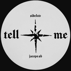 Sideluv & Jacopo Sb - Tell Me