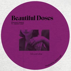 Beautiful Doses ft Jaedon Leaf (prod by. Jaedon Leaf)