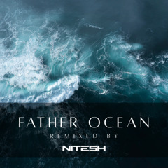 Father Ocean (Nitesh's 2025 Remix)