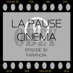 La Pause Cinéma - Episode 39 : Paranoia