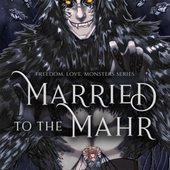 ❤ PDF/ READ ❤ Married to the Mahr: A Monster Romance (Freedom, Love, M