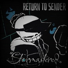 Return To Sender [Stormastered]