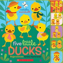 [Read] [EBOOK EPUB KINDLE PDF] Five Little Ducks: Fingers & Toes Tabbed Board Book (Fingers & Toes N