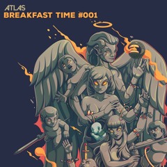 Atlas - Breakfast Time #001