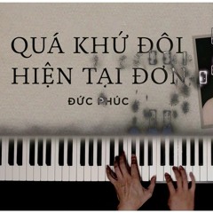 Jubinell - Qua Khu Doi Hien Tai Don Piano Cover