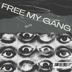 FREE MY GANG