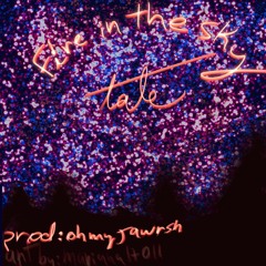 fire in the sky (prod. ohmyjawrshh)