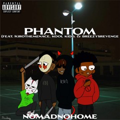 Phantom (feat. KiroTheMenace, Kool Kidd, & Breezysrevengee)