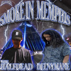 Smoke In Memphis Ft. HALFDEAD