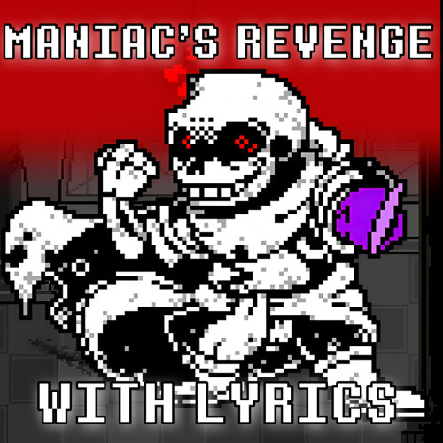 Maniac's Revenge With Lyrics | Underswap: Thanatos