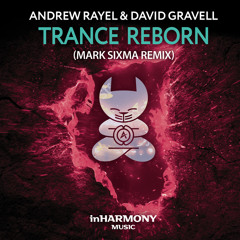 Andrew Rayel & David Gravell - Trance ReBorn (FYH100 Anthem) (Mark Sixma Remix)