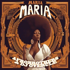 AfroBrothers & Dj Overule - Maria Maria Remix