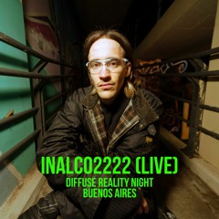 INALCO2222 (live) Diffuse Reality Night, Buenos Aires 2022
