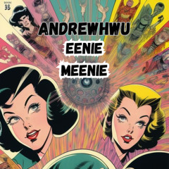 Eenie Meenie