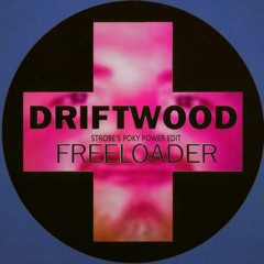 Driftwood - Freeloader (Strobes Poky Power Edit) // FREE DOWNLOAD