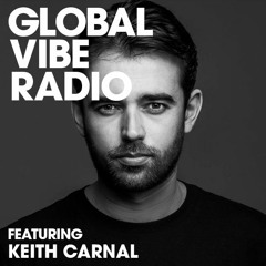 Global Vibe Radio 206 Feat. Keith Carnal (SEC NDº, A R T S)
