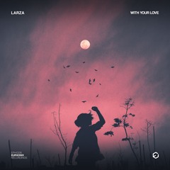 Larza - With Your Love