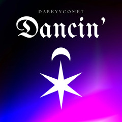 DarKYYComet - Dancin'