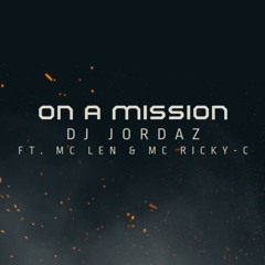 On A Mission ft. MC Len & MC Ricky-C