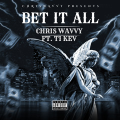 Bet It All (feat. Ti Kev)
