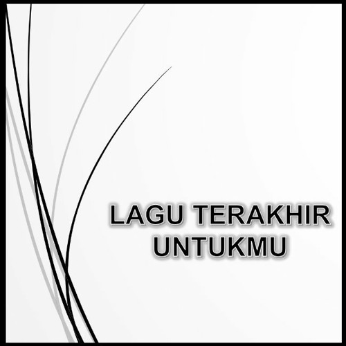 Lagu Terakhir Untukmu