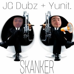 JG DUBZ + YUNIT. - SKANKER