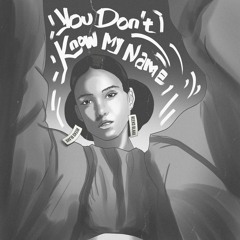You Don't Know My Name