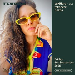 saHHara - سَهّارة takeover: Kazba  - 05/09/2025