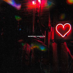 Nobody Knows (Slowed)
