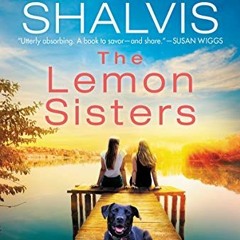 [VIEW] KINDLE PDF EBOOK EPUB The Lemon Sisters: A Novel (The Wildstone Series Book 3) by  Jill Shalv
