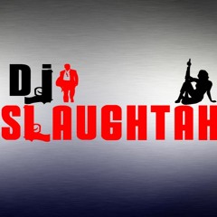 DJ SLAUGHTAH -MONEY HUSTLE MIX