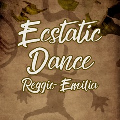 ECSTATIC DANCE Reggio Emilia 28.2.2024