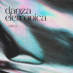 Brux - Danza elettronica (Original mix)