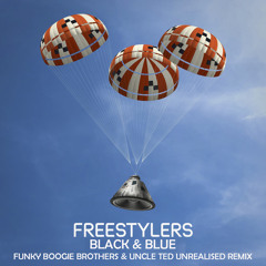 Freestylers - Black & Blue (Funky Boogie Brothers & Uncle Ted Unrealised RMX)