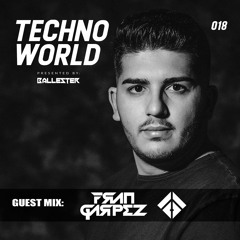 18 TECHNO WORLD - BALLESTER Invites FRAN GARPEZ