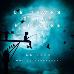 Le Père de Guy de Maupassant