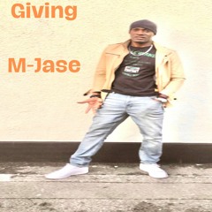 Giving    M-Jase