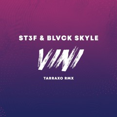 ST3F & BLVCK SKYLE - VINI TARRAXO RMX